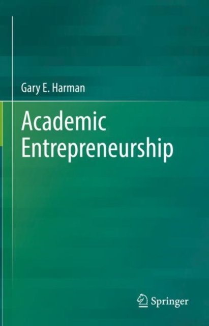 Cover for Gary E. Harman · Academic Entrepreneurship (Hardcover Book) [1st ed. 2022 edition] (2022)