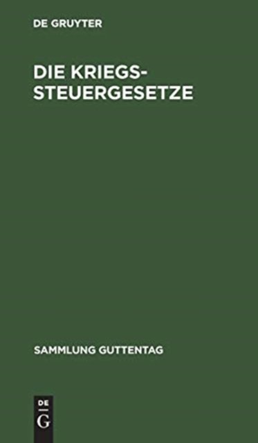 Cover for No Contributor · Die Kriegssteuergesetze (Hardcover Book) (2017)