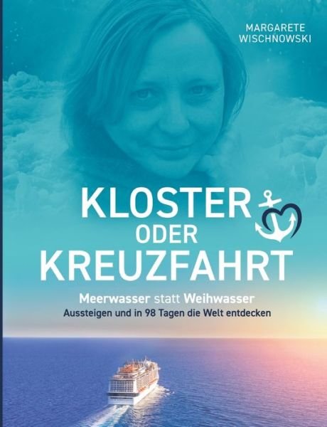 Cover for Margarete Wischnowski · Kloster oder Kreuzfahrt (Book) (2022)