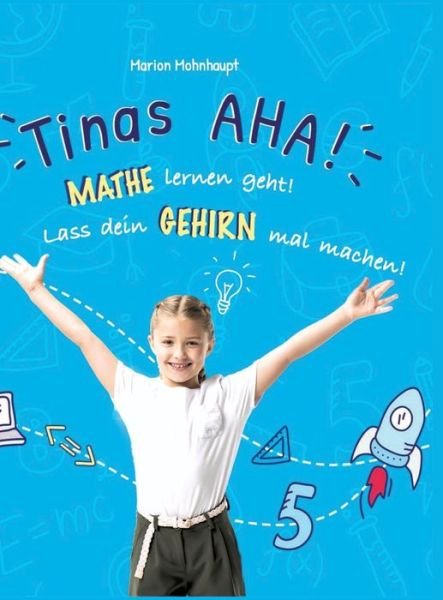 Cover for Marion Mohnhaupt · Tinas AHA! Eine Geschichte für Schüler über erfolgreiches Lernen. (Book) (2022)