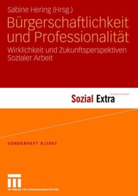 Cover for 9783531907260 · Burgerschaftlichkeit und Professionalitat: Wirklichkeit und Zukunftsperspektiven Sozialer Arbeit (Paperback Bog) (2007)