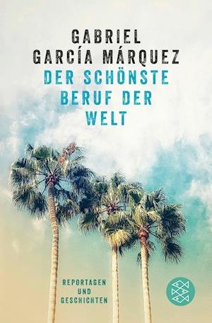 Cover for Gabriel García Márquez · Der schönste Beruf der Welt (Bog) (2024)