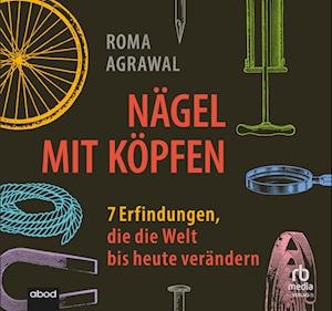 Cover for Roma Agrawal · Nägel mit Köpfen (Audiobook (CD)) (2023)