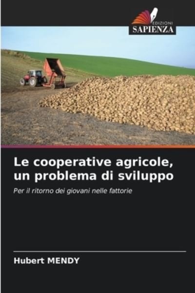 Le cooperative agricole, un problema di sviluppo - Hubert Mendy - Bøger - KS Omniscriptum Publishing - 9786202981897 - February 8, 2023