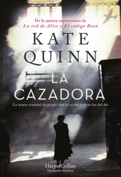 Cover for Kate Quinn · Cazadora (Book) [The Huntress - Spanish edition] (2024)