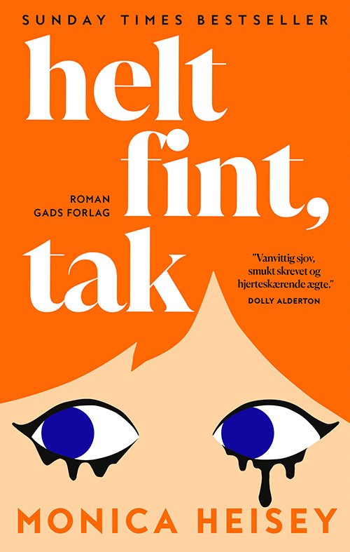Helt fint, tak - Monica Heisey - Bøger - Gads Forlag - 9788712072676 - September 26, 2023