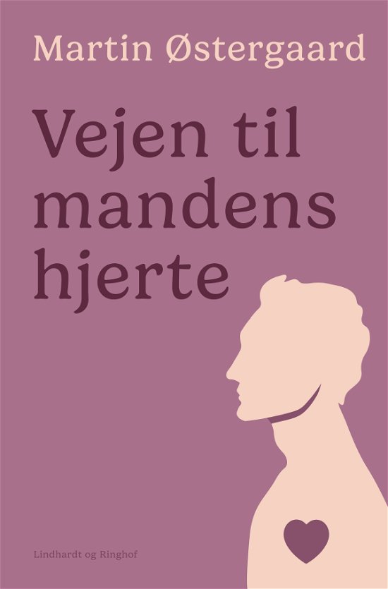Cover for Martin Østergaard · Vejen til mandens hjerte (Sewn Spine Book) [1th edição] (2024)