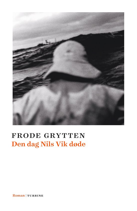 Frode Grytten · Den dag Nils Vik døde (Inbunden Bok) [1:a utgåva] (2024)