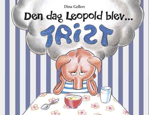 Cover for Dina Gellert · Leopold: Den dag Leopold blev trist (Gebundesens Buch) [1. Ausgabe] (2024)