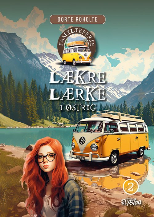 Cover for Dorte Roholte · Familieferie: Lækre Lærke - i Østrig (Hardcover Book) [1. Painos] (2024)