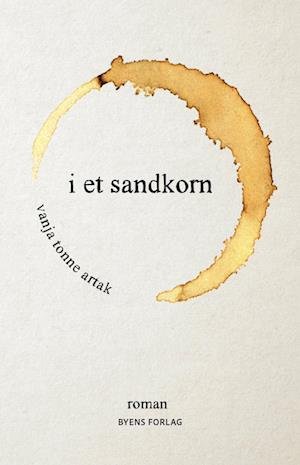 Cover for Vanja Tonne Artak · I et sandkorn (Sewn Spine Book) [1th edição] (2023)