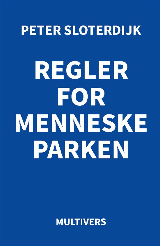 Cover for Peter Sloterdijk · Regler for menneskeparken (Sewn Spine Book) [1st edition] (2024)
