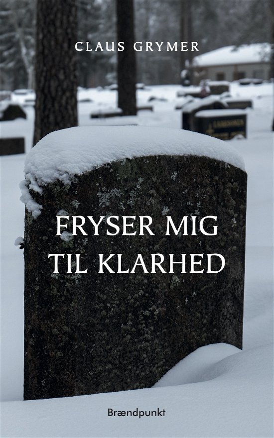 Cover for Claus Grymer · Fryser mig til klarhed (Hæftet bog) (2024)