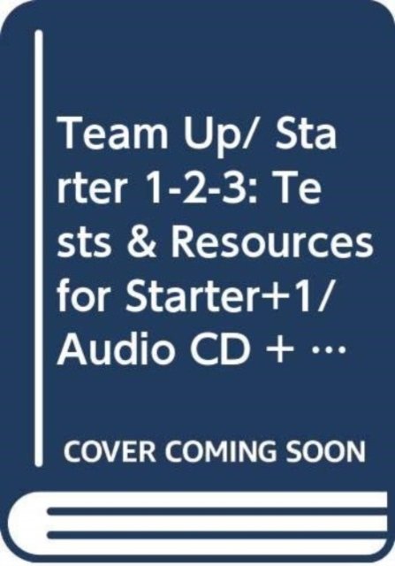 Cover for Team up in English (Starter 1-2-3): Tests &amp; Resources Levels Starter-1 + audio C (Bog) (2010)