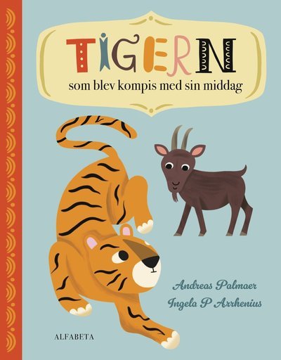 Cover for Andreas Palmaer · Tigern som blev kompis med sin middag (Innbunden bok) (2024)