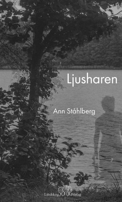 Ljusharen - Ann Ståhlberg - Bøger - Lindskog Förlag - 9789189296008 - February 24, 2023