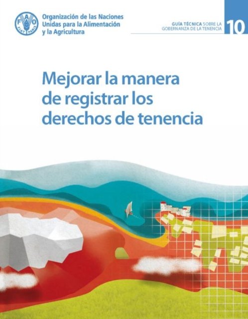 Cover for Food and Agriculture Organization of the United Nations · Mejorar la manera de registrar los derechos de tenencia - Guias tecnicas sobre gobernanza de la tenencia (Paperback Bog) (2020)