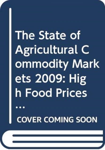 Cover for Food and Agriculture Organization of the United Nations - FAO · The State of Agricultural Commodities Markets 2009, Chinese Edition: High Food Prices and the Food Crisis: Experiences and Lessons Learned (Paperback Bog) (2010)