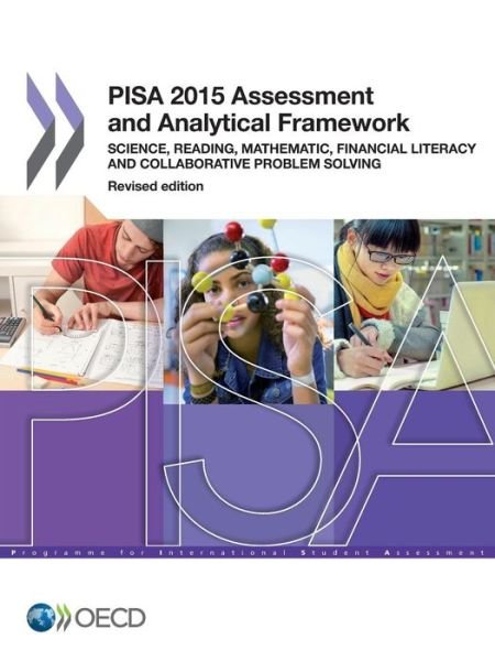 Pisa 2015 Assessment and Analytical Framework Science, Reading, Mathematic, Financial Literacy and Collaborative Problem Solving - Oecd - Bøger - Organization for Economic Co-operation a - 9789264281844 - August 1, 2018