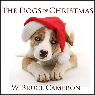 Cover for W Bruce Cameron · The Dogs of Christmas (CD) (2013)