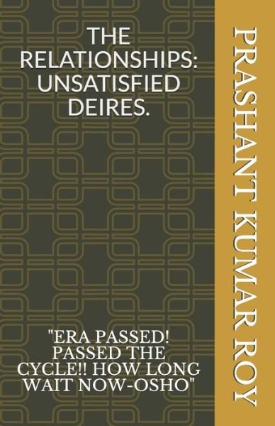 The Relationships - Prashant Kumar Roy - Bøger - Independently Published - 9798644845767 - May 7, 2020