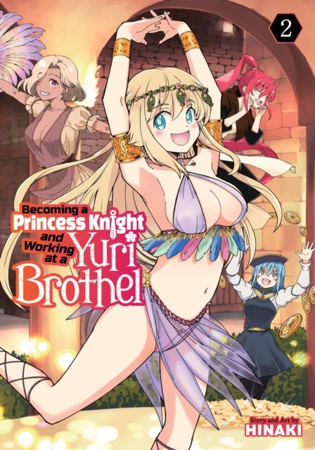 Cover for Hinaki · Becoming a Princess Knight and Working at a Yuri Brothel Vol. 2 - Becoming a Princess Knight and Working at a Yuri Brothel (Paperback Book) (2024)