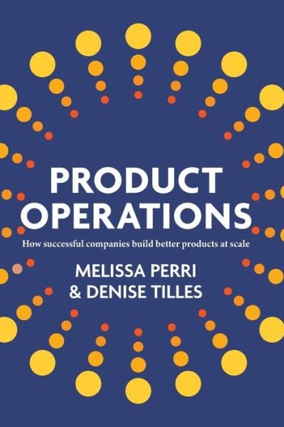 Cover for Melissa Perri · Product Operations: How successful companies build better products at scale (Paperback Book) (2023)
