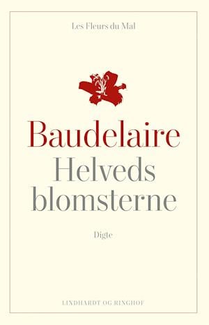 Verdens klassikere: Helvedsblomsterne - Charles Baudelaire - Bøger - Lindhardt og Ringhof - 9788727004006 - 14. januar 2022