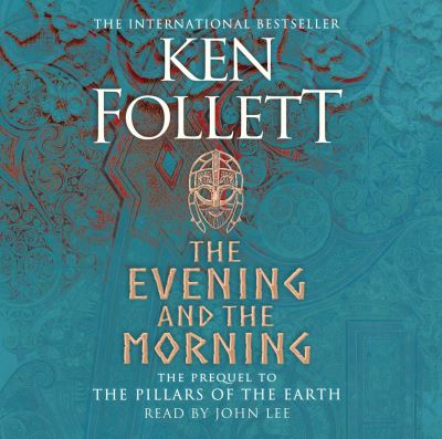 Ken Follett · The Evening and the Morning: The Prequel to ...